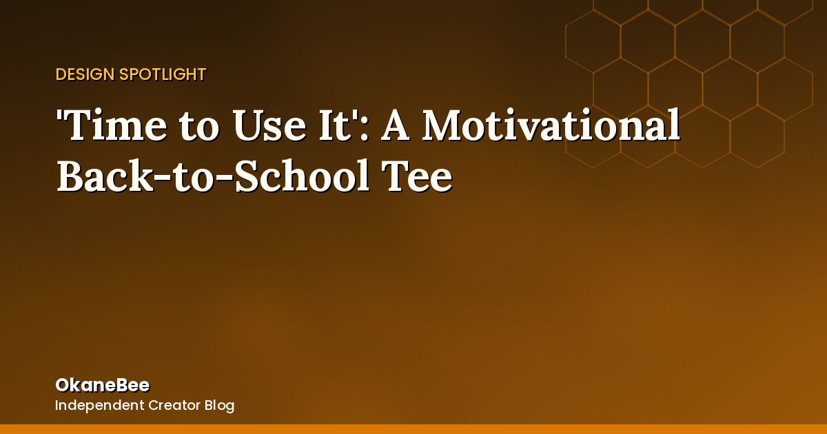 'Time to Use It': A Motivational Nudge for Back-to-School Season
