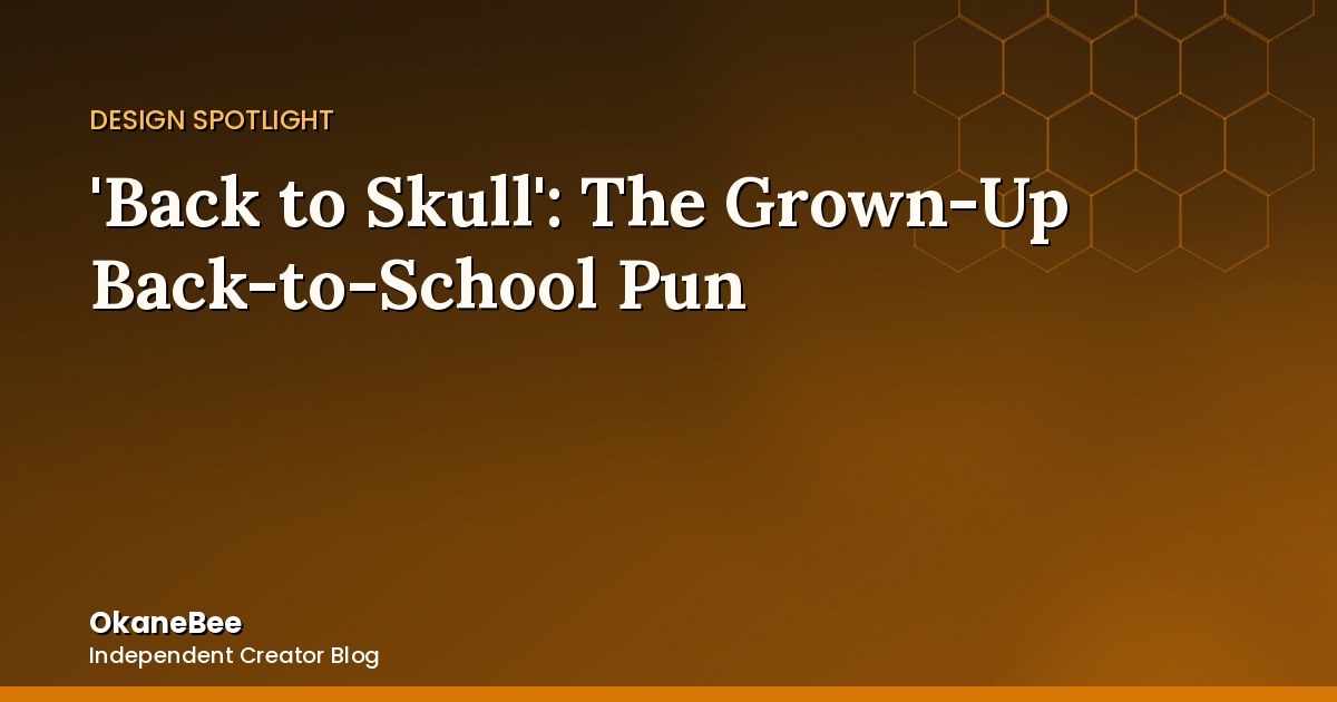 'Back to Skull': The Back-to-School Pun for People Who Aren't Kids Anymore