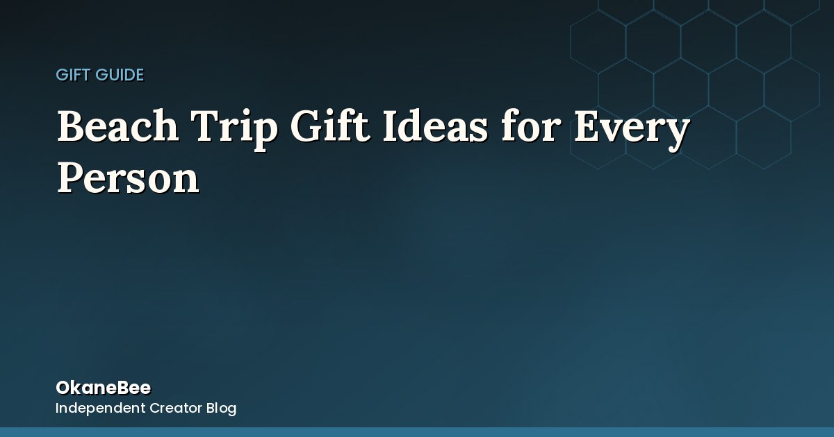Beach Trip Gift Ideas for Every Person on Your List