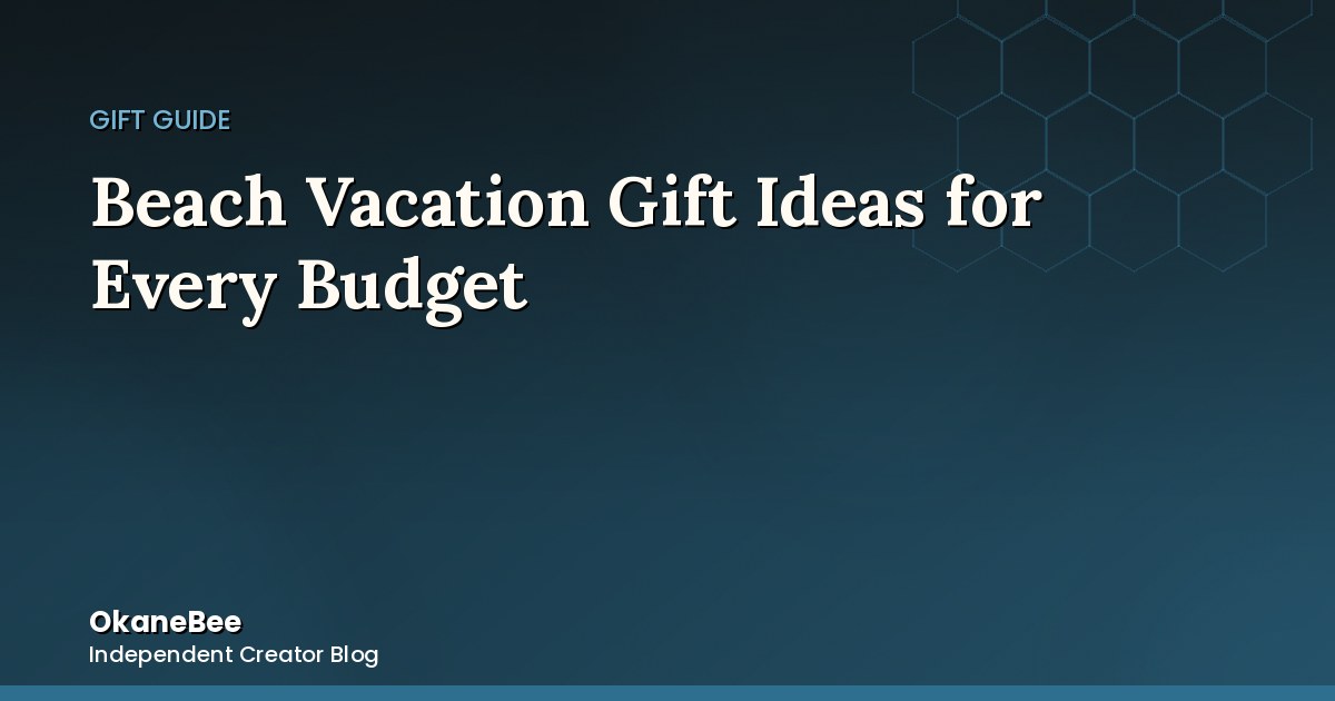 Beach & Tropical Vacation Gift Ideas for Every Budget