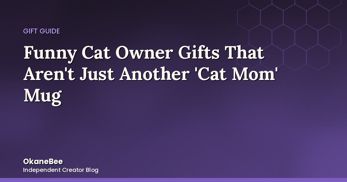 Funny Cat Owner Gifts That Aren't Just Another 'Cat Mom' Mug