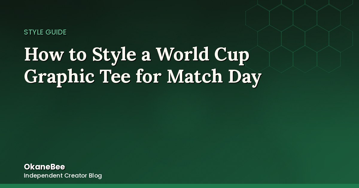 How to Style a World Cup Graphic Tee for Match Day