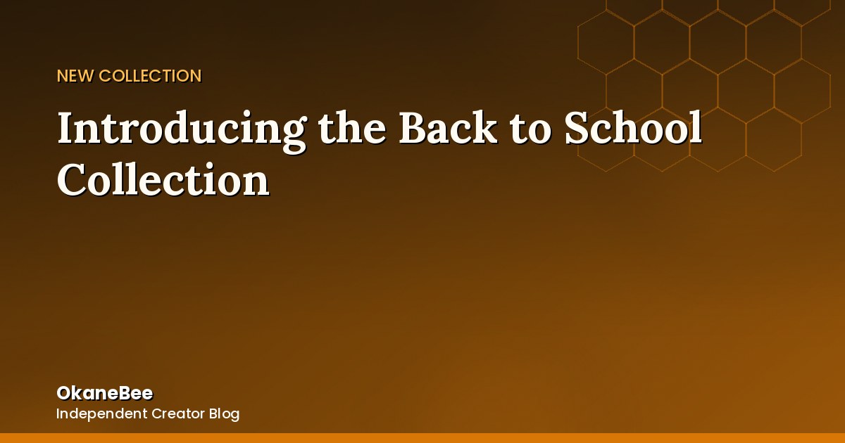 Introducing the Back to School Collection