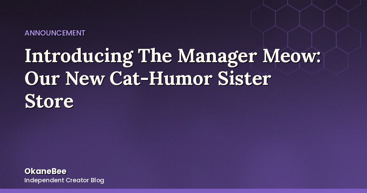 Introducing The Manager Meow: Our New Cat-Humor Sister Store