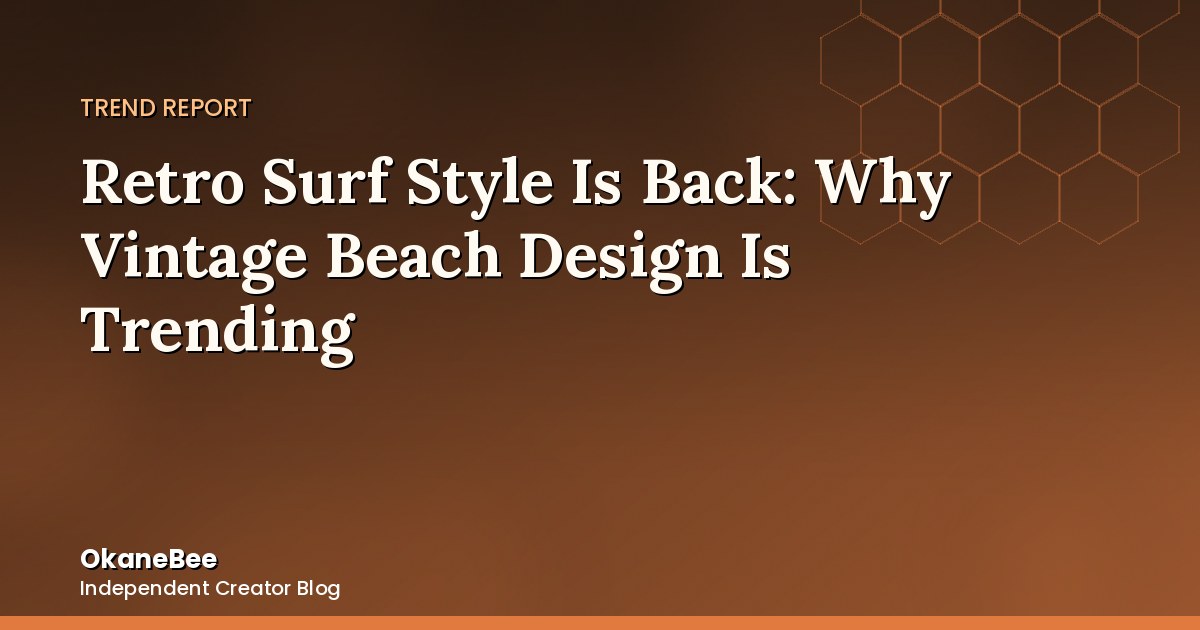Retro Surf Style Is Back: Why Vintage Beach Design Is Trending