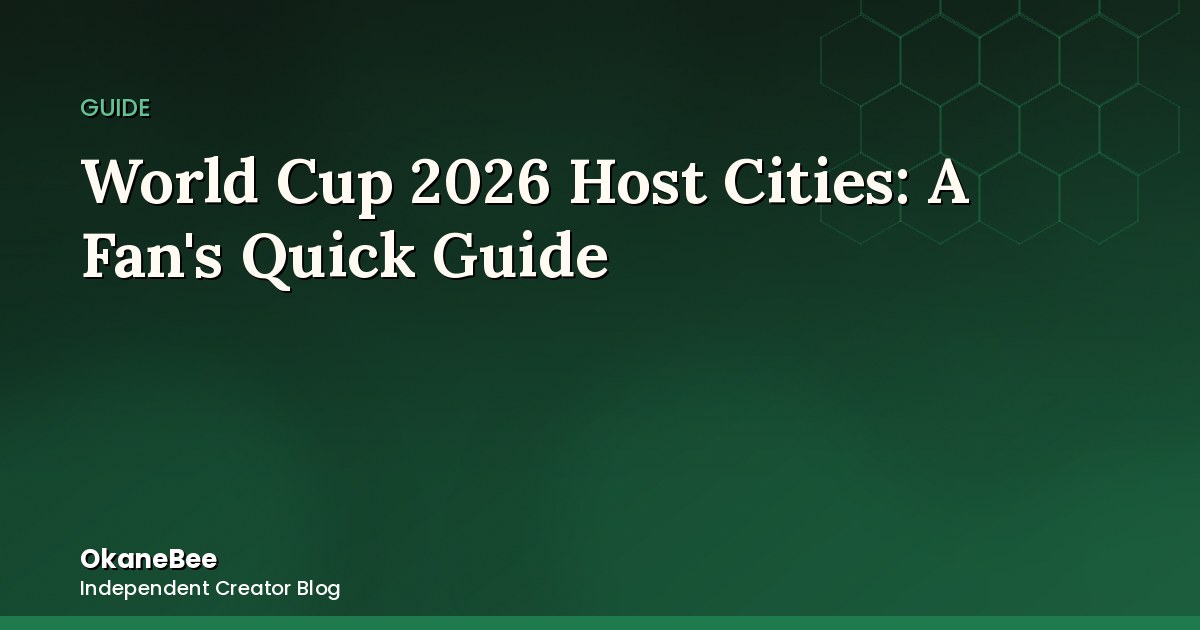 World Cup 2026 Host Cities: A Fan's Quick Guide